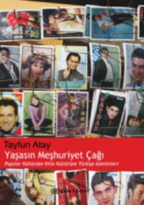 Yaşasın Meşhuriyet Çağı Popüler Kültürden Kitle Kü                                                                                                                                                                                                             