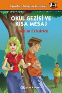 Okul Gezisi ve Kısa Mesaj                                                                                                                                                                                                                                      