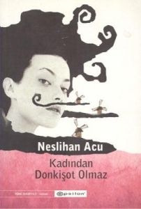 Kadından Donkişot Olmaz                                                                                                                                                                                                                                        