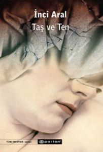 Taş ve Ten                                                                                                                                                                                                                                                     