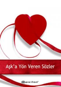 Aşka Yön Veren Sözler                                                                                                                                                                                                                                          