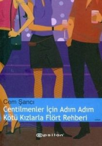 Centilmenler İçin Adım Adım Kötü Kızlarla Flört Re                                                                                                                                                                                                             