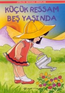 Küçük Ressam Beş Yaşında                                                                                                                                                                                                                                       