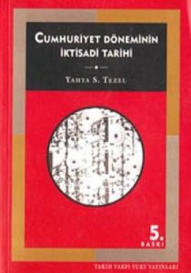 Cumhuriyet Döneminin İktisadi Tarihi (1923-1950)                                                                                                                                                                                                               