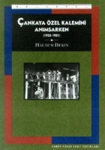 Çankaya Özel Kalemini Anımsarken (1933-1951)                                                                                                                                                                                                                   