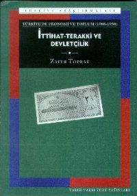 Türkiye'de Ekonomi ve Toplum İttihat-Terakki ve De                                                                                                                                                                                                             