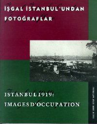 İşgal İstanbul'undan Fotoğraflar Istanbul 1919: Im                                                                                                                                                                                                             