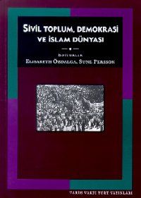 Sivil Toplum, Demokrasi ve İslam Dünyası                                                                                                                                                                                                                       