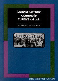 Lord Stratford Canning'in Türkiye Anıları                                                                                                                                                                                                                      
