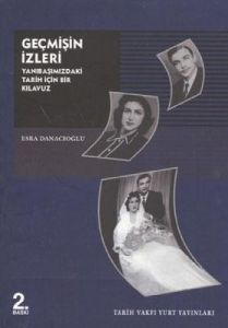 Geçmişin İzleri Yanıbaşımızdaki Tarih İçin Bir Kıl                                                                                                                                                                                                             