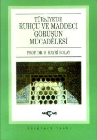 Türkiye'de Ruhçu ve Maddeci Görüşün Mücadelesi                                                                                                                                                                                                                 
