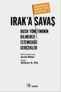 Irak'a Savaş: Bush Yönetiminin Bilmenizi İstemediğ                                                                                                                                                                                                             