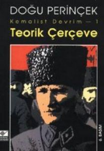 Kemalist Devrim 1 Teorik Çerçeve                                                                                                                                                                                                                               