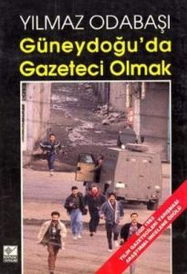 Güneydoğu'da Gazeteci Olmak                                                                                                                                                                                                                                    