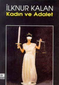 Kadın ve Adalet                                                                                                                                                                                                                                                
