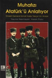 Muhafızı Atatürk'ü Anlatıyor Emekli General İsmail                                                                                                                                                                                                             