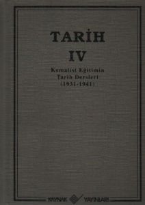 Tarih 4 Kemalist Eğitimin Tarih Dersleri 1931-1941                                                                                                                                                                                                             