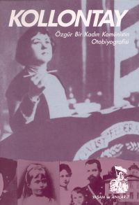 Kollontay Özgür Bir Kadın Komünistin Otobiyografi                                                                                                                                                                                                              