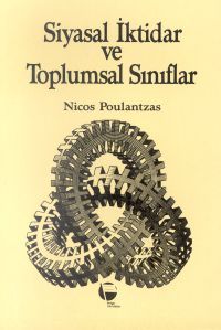 Siyasal İktidar ve Toplumsal Sınıflar 1. Kitap                                                                                                                                                                                                                 