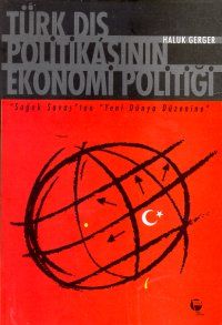 Türk Dış Politikasının Ekonomi Politiği                                                                                                                                                                                                                        