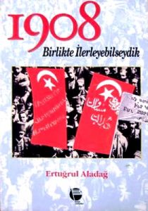 1908 Birlikte İlerleyebilseydik                                                                                                                                                                                                                                