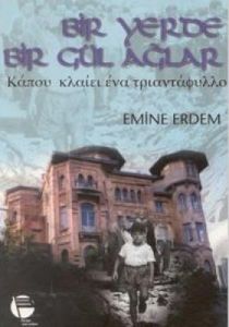 Bir Yerde Bir Gül Ağlar                                                                                                                                                                                                                                        