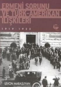 Ermeni Sorunu ve Türk-Amerikan İlişkileri 1919 - 1                                                                                                                                                                                                             