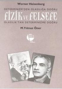 Fizik ve Felsefe (İdealizm Determinizm'den Olasılı                                                                                                                                                                                                             