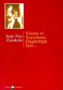 Yazma ve Yayınlama Özgürlüğü İçin...                                                                                                                                                                                                                           