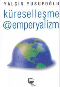 Küreselleşme @ Emperyalizm                                                                                                                                                                                                                                     