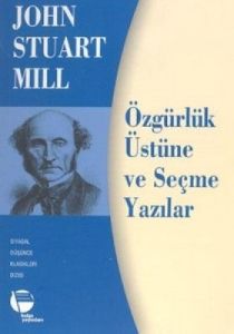 Özgürlük Üstüne ve Seçme Yazılar                                                                                                                                                                                                                               