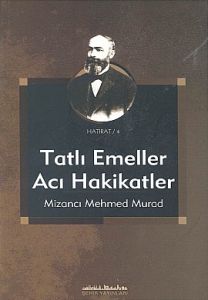 Tatlı Emeller Acı Hakikatler Yahud Gelecek Nesill                                                                                                                                                                                                              