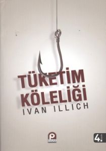 Tüketim Köleliği                                                                                                                                                                                                                                               