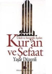 Kur'an ve Şefaat Üslub ve Semantik Açıdan                                                                                                                                                                                                                      