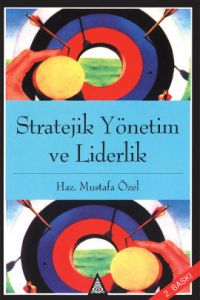 Stratejik Yönetim ve Liderlik                                                                                                                                                                                                                                  