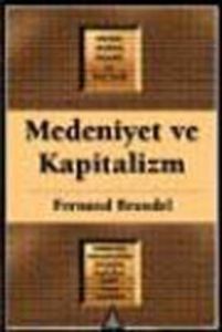 Maddi Medeniyet ve Kapitalizm                                                                                                                                                                                                                                  