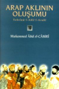 Arap Aklının Oluşumu Tekvinü'l-Akli'l-Arabi                                                                                                                                                                                                                    