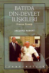 Batı'da Din-Devlet İlişkileri Fransa Örneği                                                                                                                                                                                                                    