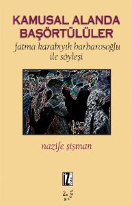 Kamusal Alanda Başörtülüler                                                                                                                                                                                                                                    