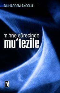 Mihne Sürecinde Mutezile                                                                                                                                                                                                                                       