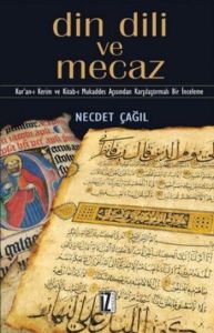 Din Dili ve Mecaz Kur'an-ı Kerim ve Kitabı Mukadde                                                                                                                                                                                                             