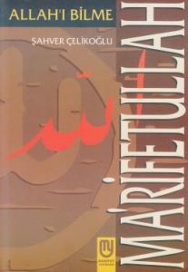 Ma'rifetullah Allah'ı Bilme                                                                                                                                                                                                                                    