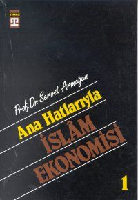 Ana Hatlarıyla İslam Ekonomisi                                                                                                                                                                                                                                 