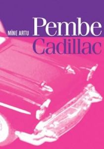 Pembe Cadillac                                                                                                                                                                                                                                                 