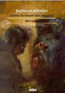 Şeytanın AltınlarıGrimm Kardeşler'den Masallar                                                                                                                                                                                                                 