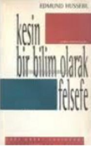 Kesin Bir Bilim Olarak Felsefe                                                                                                                                                                                                                                 