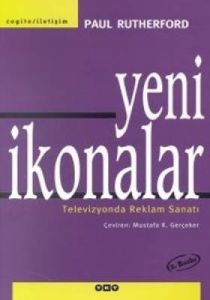 Yeni İkonalar Televizyonda Reklam Sanatı                                                                                                                                                                                                                       