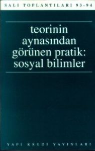 Teorinin Aynasından Görünen Pratik: Sosyal Bilimle                                                                                                                                                                                                             