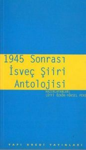 1945 Sonrası İsveç Şiiri Antolojisi                                                                                                                                                                                                                            