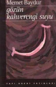 Gözün Kahverengi Suyu Hikayeler 1974-1994                                                                                                                                                                                                                      